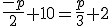  D=\displaystyle\frac{-p}{2}+10