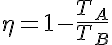 \eta =1-\displaystyle\frac{T_A}{T_B}